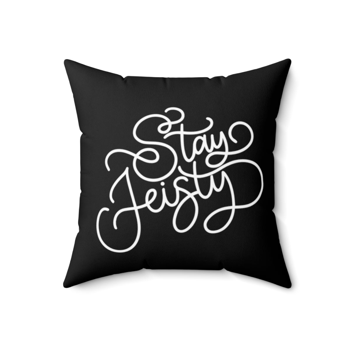 Stay Feisty (Black) - Pillow