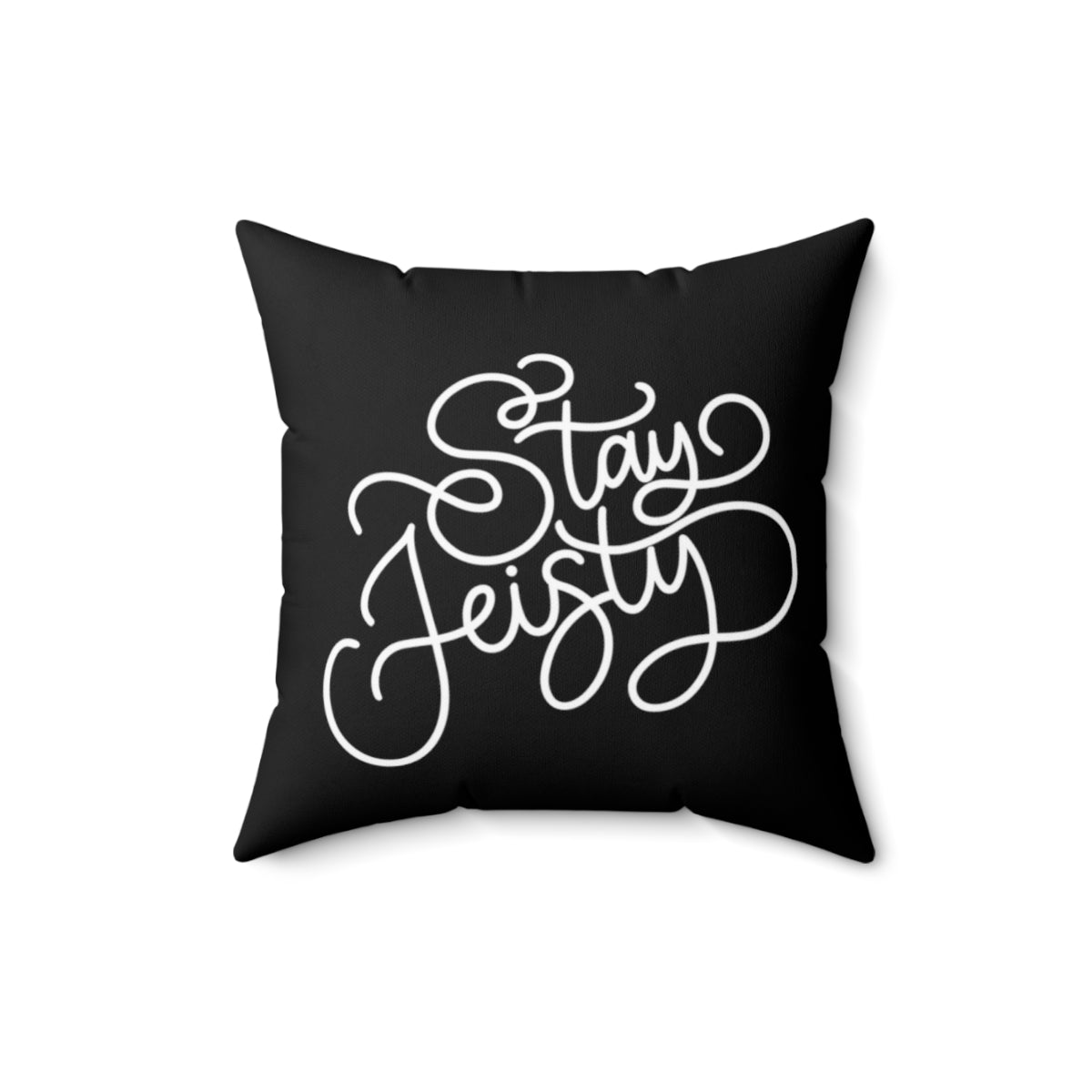 Stay Feisty (Black) - Pillow