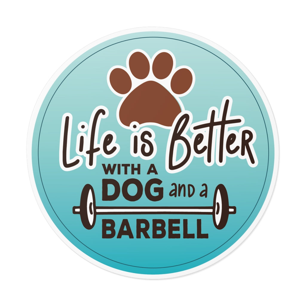 Life is Better with a Dog - Sticker